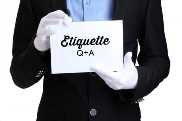 Etiquette Questions Answered