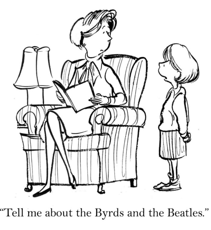 funny pencil cartoon of girl asking mom Tell me about the Byrds and the Beatles